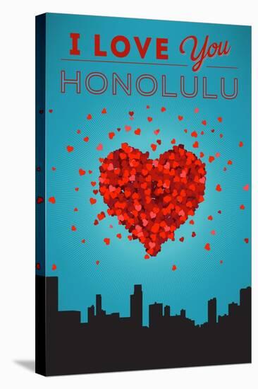 I Love You Honolulu, Hawaii-Lantern Press-Stretched Canvas