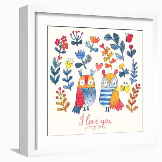 I Love You. Lovely Vector Card with Sweet Owls, Butterfly and Flowers in Awesome Colors. Stunning R-smilewithjul-Framed Art Print