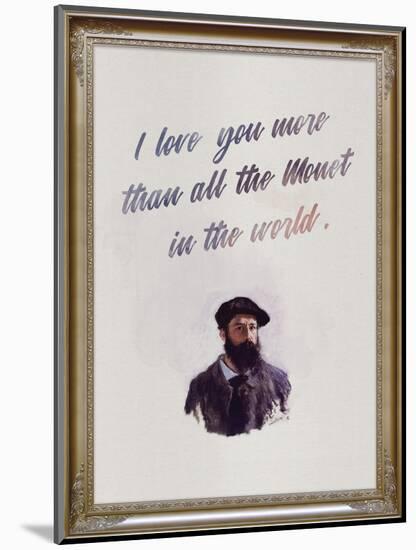 I Love You More Than All The Monet in the World-null-Mounted Art Print