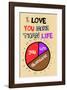 I Love You More Than Life, But Not As Much As Chocolate - Tommy Human Cartoon Print-Tommy Human-Framed Giclee Print