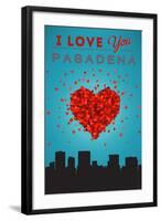 I Love You Pasadena, California-Lantern Press-Framed Art Print