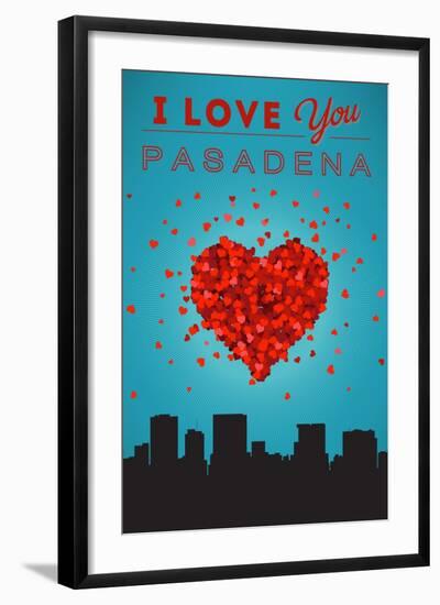 I Love You Pasadena, California-Lantern Press-Framed Art Print