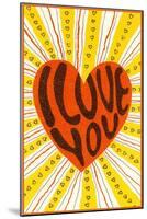 I Love You, Sunburst Heart-null-Mounted Art Print