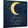 I Love You to the Moon 2-Kimberly Glover-Mounted Premium Giclee Print