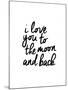 I Love You To The Moon And Back-Brett Wilson-Mounted Art Print