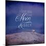 I Love you to the Moon-Kimberly Glover-Mounted Giclee Print