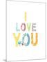 I Love You-Kindred Sol Collective-Mounted Art Print