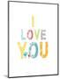 I Love You-Kindred Sol Collective-Mounted Art Print