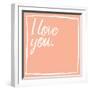 I Love You-Jace Grey-Framed Art Print