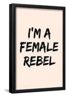 I'm A Female Rebel-null-Framed Poster