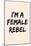 I'm A Female Rebel-null-Mounted Poster