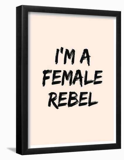 I'm A Female Rebel-null-Framed Poster