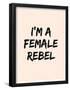 I'm A Female Rebel-null-Framed Poster