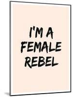 I'm A Female Rebel-null-Mounted Poster