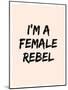 I'm A Female Rebel-null-Mounted Poster