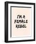 I'm A Female Rebel-null-Framed Premium Giclee Print