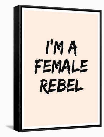 I'm A Female Rebel-null-Framed Stretched Canvas