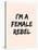 I'm A Female Rebel-null-Stretched Canvas