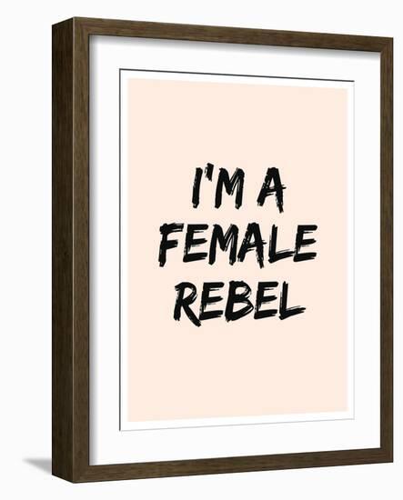 I'm A Female Rebel-null-Framed Art Print