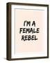 I'm A Female Rebel-null-Framed Art Print