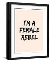 I'm A Female Rebel-null-Framed Art Print