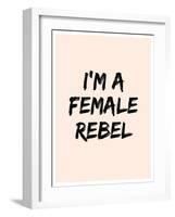 I'm A Female Rebel-null-Framed Art Print