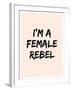 I'm A Female Rebel-null-Framed Art Print