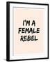 I'm A Female Rebel-null-Framed Art Print