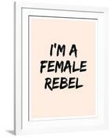 I'm A Female Rebel-null-Framed Art Print