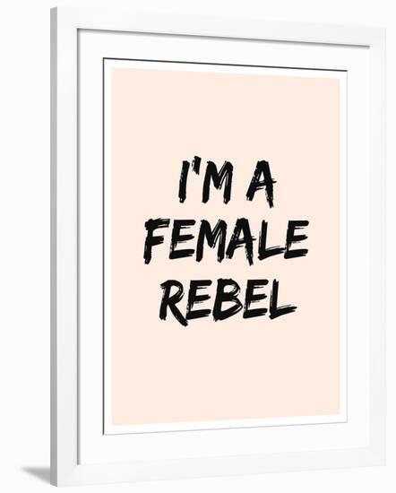 I'm A Female Rebel-null-Framed Art Print