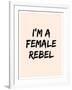 I'm A Female Rebel-null-Framed Art Print