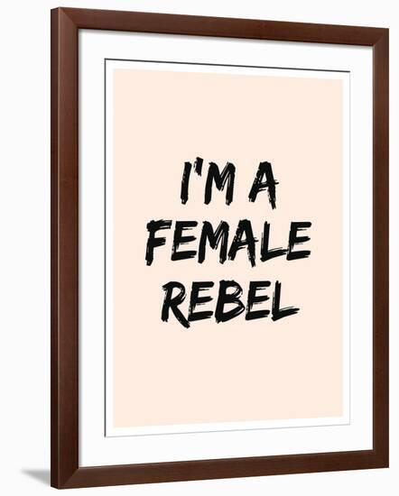 I'm A Female Rebel-null-Framed Art Print