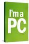 I'm a PC (Green)-null-Stretched Canvas