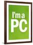 I'm a PC (Green)-null-Framed Art Print