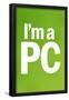 I'm a PC (Green)-null-Framed Poster