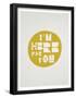 I'M Here For You Affirmation Dot-null-Framed Poster