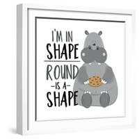 I'm in Shape, round is a Shape - Positive Slogan with Cute Hippopotamus. Motivational Text.-Regina Tolgyesi-Framed Photographic Print