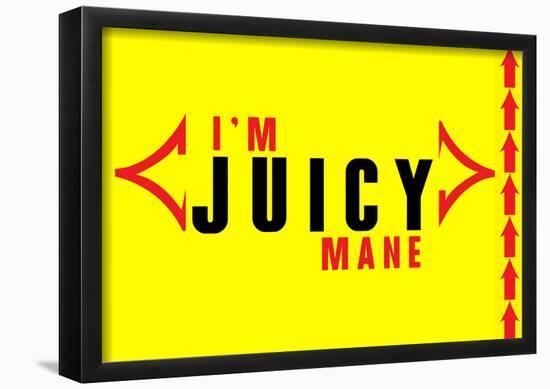 I'm Juicy 2-null-Framed Poster