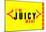 I'm Juicy 2-null-Mounted Poster