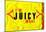 I'm Juicy-null-Mounted Poster