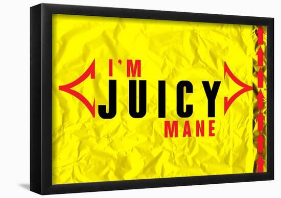 I'm Juicy-null-Framed Poster