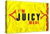 I'm Juicy-null-Stretched Canvas