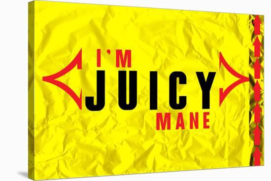 I'm Juicy-null-Stretched Canvas
