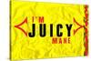 I'm Juicy-null-Stretched Canvas