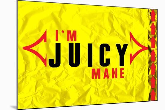 I'm Juicy-null-Mounted Poster