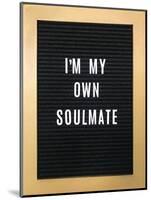 I'm My Own Soulmate-null-Mounted Art Print