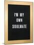 I'm My Own Soulmate-null-Mounted Art Print