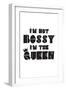 I'm Not Bossy. I'm The Queen.-null-Framed Art Print