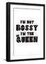 I'm Not Bossy. I'm The Queen.-null-Framed Premium Giclee Print