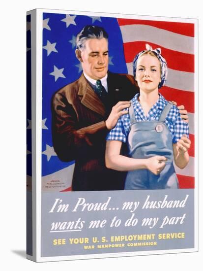 I'm Proud...My Husband Wants Me to Do My Part World War II Poster-John Newton Hewitt-Stretched Canvas